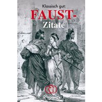 Klassisch gut: Faust-Zitate