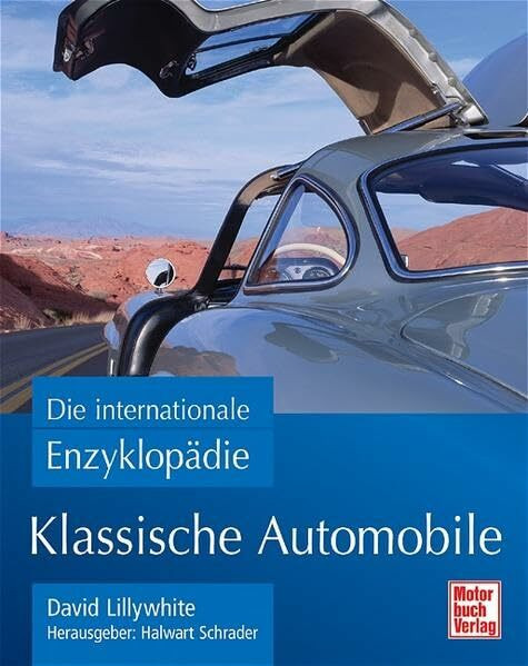 Klassische Automobile: Die internationale Enzyklopädie Klassische Automobile: Die internationale Enzyklopädie
