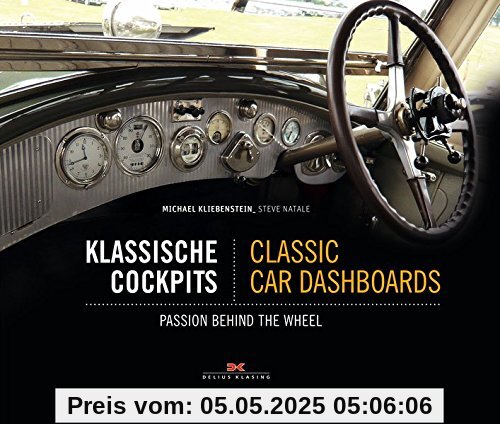 Klassische Cockpits / Classic Car Dashboards: Passion behind the Wheel