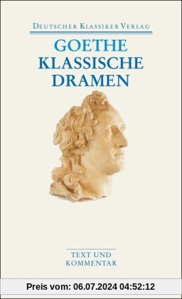 Klassische Dramen: Iphigenie auf Tauris / Egmont / Torquato Tasso (Deutscher Klassiker Verlag im Taschenbuch)