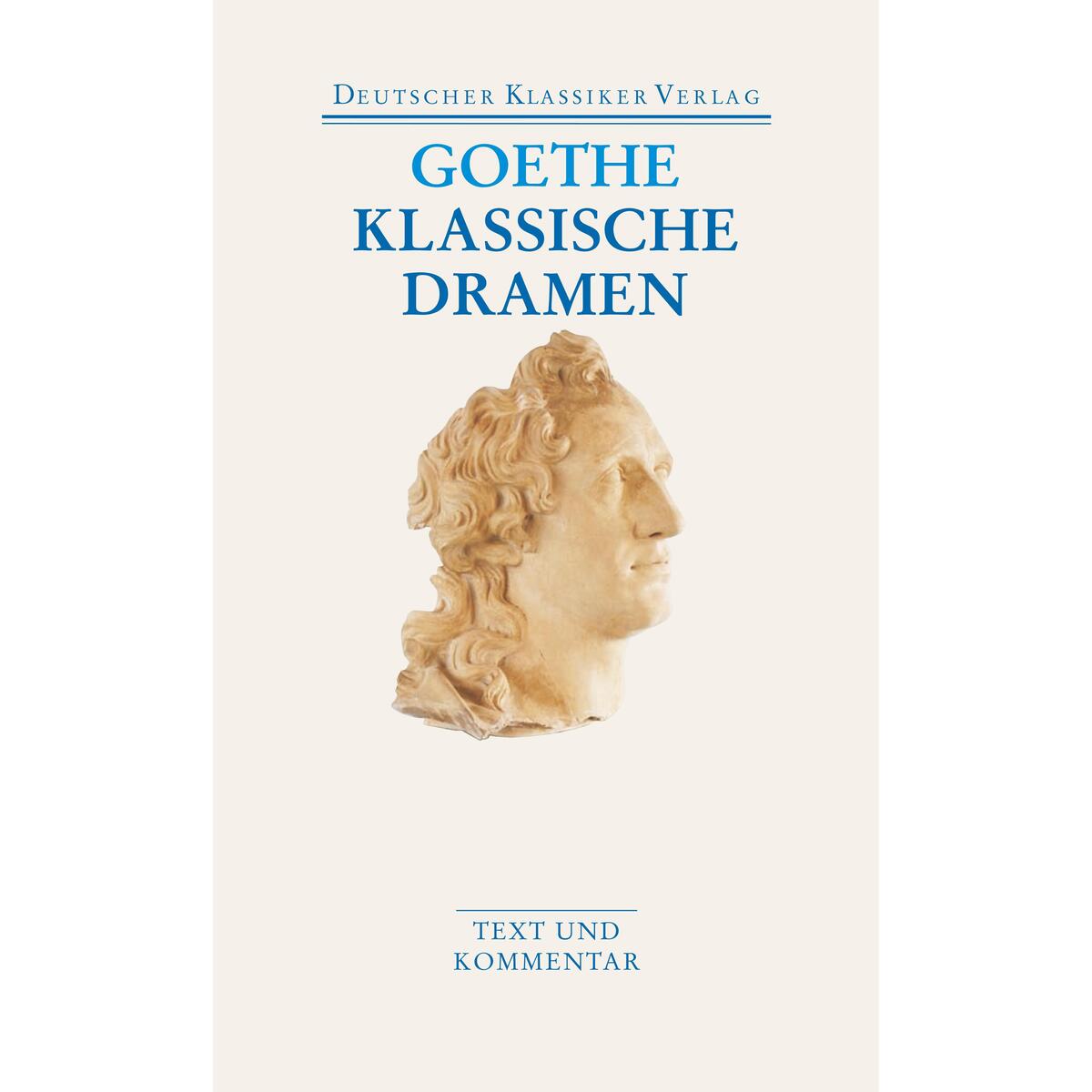 Klassische Dramen: Iphigenie auf Tauris / Egmont / Torquato Tasso Klassische Dramen: Iphigenie auf Tauris / Egmont / Torquato Tasso von Deutscher Klassikerverlag