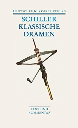 Klassische Dramen: Maria Stuart / Jungfrau von Orleans / Wilhelm Tell: Maria Stuart. Die Jungf... Klassische Dramen: Maria Stuart / Jungfrau von Orleans / Wilhelm Tell: Maria Stuart. Die Jungf...