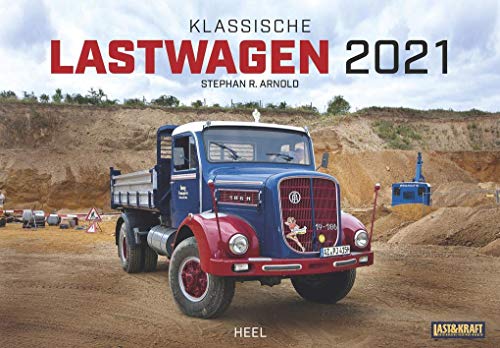 Klassische Lastwagen 2021: Legendäre LKW aus aller Welt von Heel Verlag