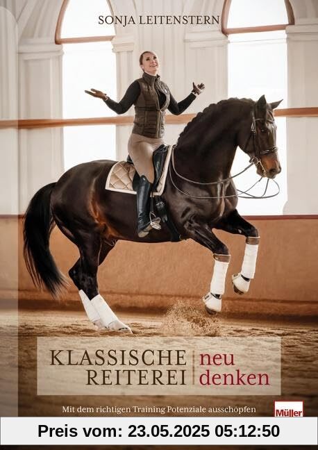 Klassische Reiterei neu denken: Mit dem richtigen Training Potenziale ausschöpfen und Pferde gesund trainieren
