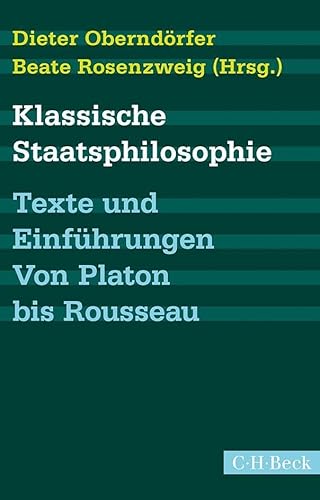 Klassische Staatsphilosophie: Texte und Einführungen. Von Platon bis Rousseau (Beck Paperback)