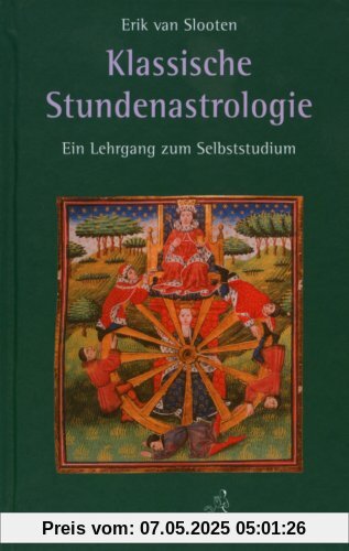 Klassische Stundenastrologie: Ein Lehrgang zum Selbststudium