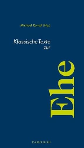 Klassische Texte zur Ehe (Klassische Texte Parodos) von Parodos Verlag