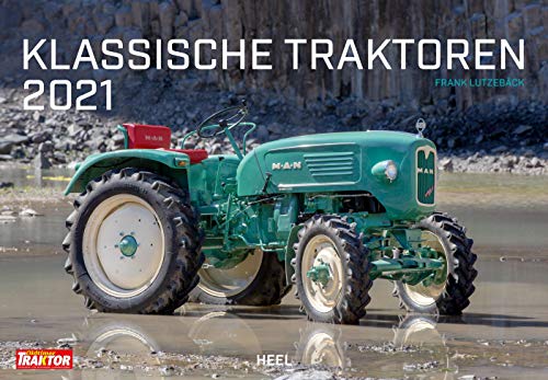 Klassische Traktoren 2021: Legendäre Schlepper von Heel Verlag