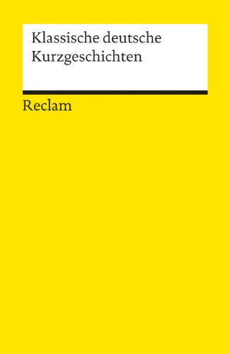 Klassische deutsche Kurzgeschichten (Reclams Universal-Bibliothek) von Reclam Philipp Jun.