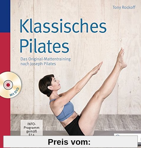 Klassisches Pilates: Das Original-Mattentraining nach Joseph Pilates