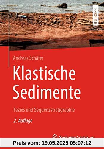Klastische Sedimente: Fazies und Sequenzstratigraphie