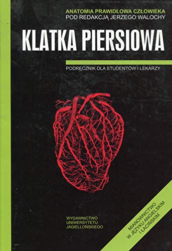 Klatka piersiowa: Podręcznik dla studentów i lekarzy (ANATOMIA PRAWIDŁOWA CZŁOWIEKA)