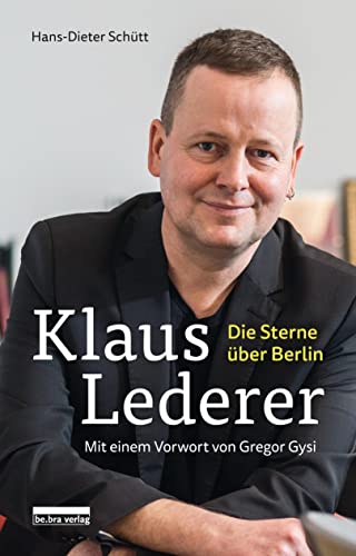 Klaus Lederer: Die Sterne über Berlin – Mit einem Vorwort von Gregor Gysi von Bebra Verlag
