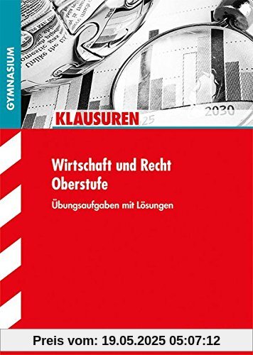 Klausuren Gymnasium - Wirtschaft und Recht Klausuren Gymnasium - Wirtschaft und Recht