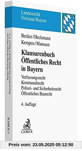 Klausurenbuch Öffentliches Recht in Bayern: Verfassungsrecht, Kommunalrecht, Polizei- und Sicherheitsrecht, Öffentliches Baurecht