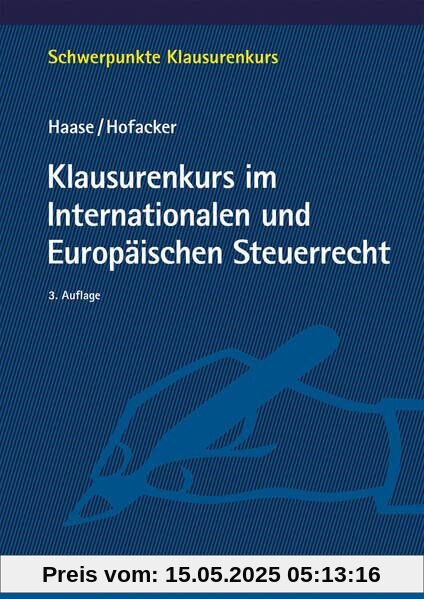 Klausurenkurs im Internationalen und Europäischen Steuerrecht (Schwerpunkte Klausurenkurs)
