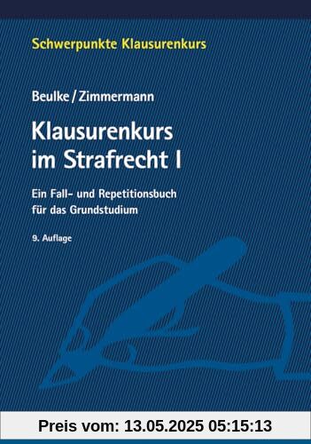 Klausurenkurs im Strafrecht I: Ein Fall- und Repetitionsbuch für das Grundstudium (Schwerpunkte Klausurenkurs)