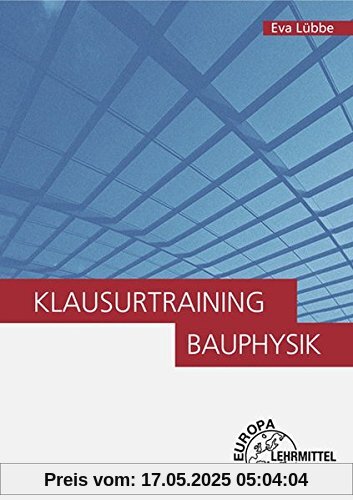 Klausurtraining Bauphysik: Prüfungsfragen mit Antworten zur Bauphysik