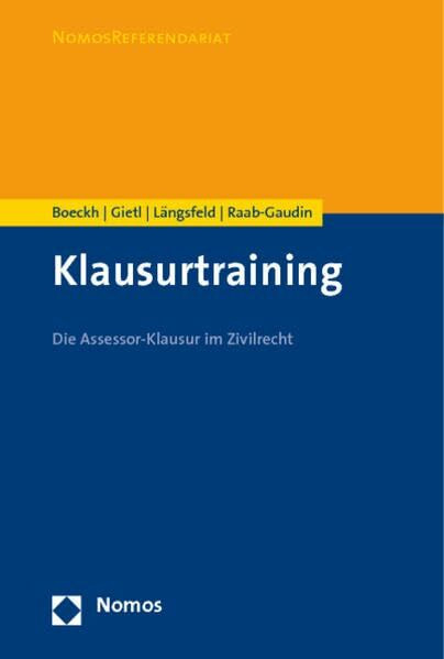 Klausurtraining: Die Assessor-Klausur im Zivilrecht (Nomosreferendariat)