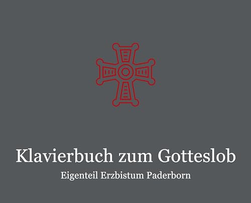 Klavierbuch zum Gotteslob - Eigenteil Erzbistum Paderborn Klavierbuch zum Gotteslob - Eigenteil Erzbistum Paderborn von Bonifatius GmbH