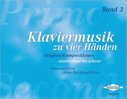 Klaviermusik zu vier Händen: Band 3 (mittelschwer bis schwer): Original-Kompositionen, mittelschwer bis schwer