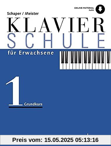 Klavierschule für Erwachsene: Grundkurs. Band 1. Klavier.: Grundkurs. Band 1. Klavier. Ausgabe mit Online-Audiodatei.