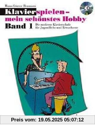 Klavierspielen, mein schönstes Hobby. Bd. 1. Mit CD. Die moderne Klavierschule für Jugendliche und Erwachsene Klavierspielen, mein schönstes Hobby. Bd. 1. Mit CD. Die moderne Klavierschule für Jugendliche und Erwachsene