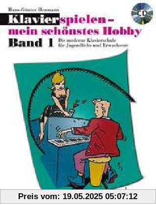 Klavierspielen, mein schönstes Hobby. Bd. 1. Mit CD. Die moderne Klavierschule für Jugendliche und Erwachsene