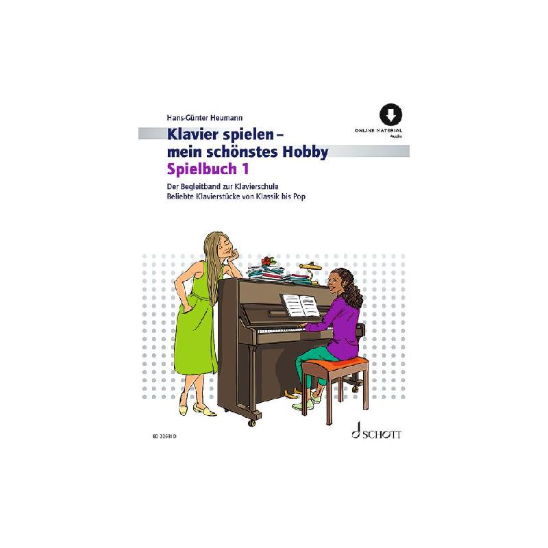 Klavierspielen mein schönstes Hobby 1 - Spielbuch Klavierspielen mein schönstes Hobby 1 - Spielbuch