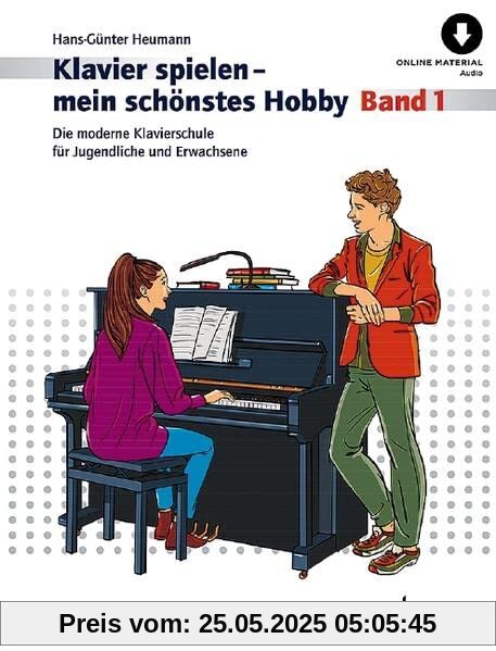 Klavierspielen - mein schönstes Hobby: Die moderne Klavierschule für Jugendliche und Erwachsene. Band 1. Klavier. (Klavier spielen - mein schönstes Hobby, Band 1)