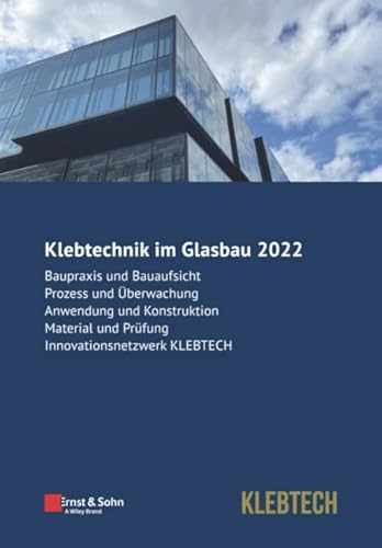 Klebtechnik im Glasbau 2022 von Ernst & Sohn