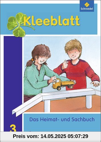 Kleeblatt. Das Heimat- und Sachbuch - Ausgabe 2014 Bayern: Schülerband 3: mit Schutzumschlag Kleeblatt. Das Heimat- und Sachbuch - Ausgabe 2014 Bayern: Schülerband 3: mit Schutzumschlag