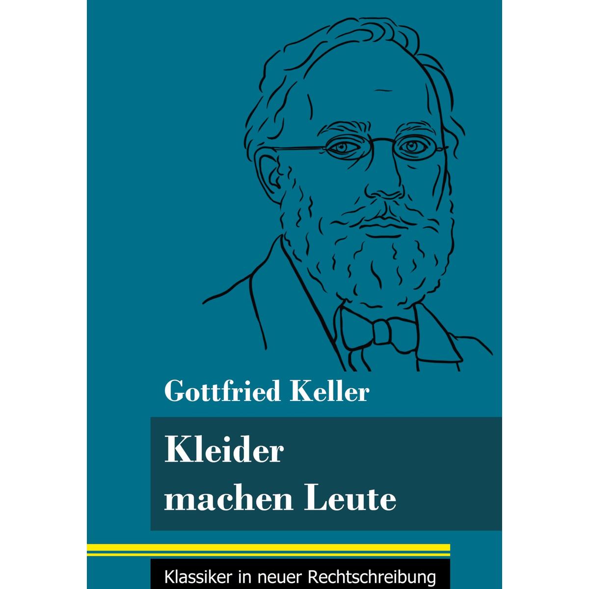 Kleider machen Leute von Henricus - Klassiker in neuer Rechtschreibung