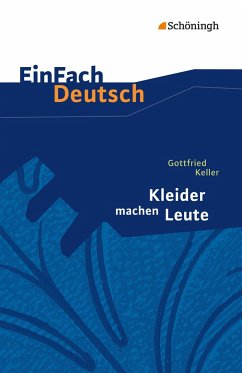 Kleider machen Leute. EinFach Deutsch Textausgaben von Schöningh / Schöningh im Westermann / Westermann Bildungsmedien
