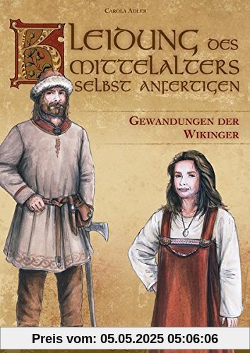 Kleidung des Mittelalters selbst anfertigen - Gewandungen der Wikinger