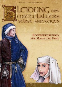 Kleidung des Mittelalters selbst anfertigen - Kopfbedeckungen für Mann und Frau von Zauberfeder Verlag