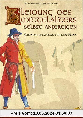 Kleidung des Mittelalters selbst anfertigen: Grundausstattung für den Mann