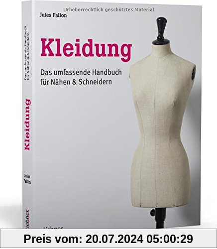Kleidung: Das umfassende Handbuch für Nähen & Schneidern
