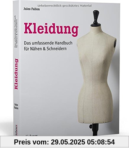 Kleidung: Das umfassende Handbuch für Nähen & Schneidern Kleidung: Das umfassende Handbuch für Nähen & Schneidern