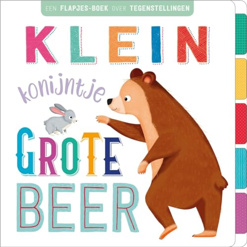 Klein konijntje, grote beer: Een flapjes-boek over tegenstellingen (First concepts) von Rebo Productions