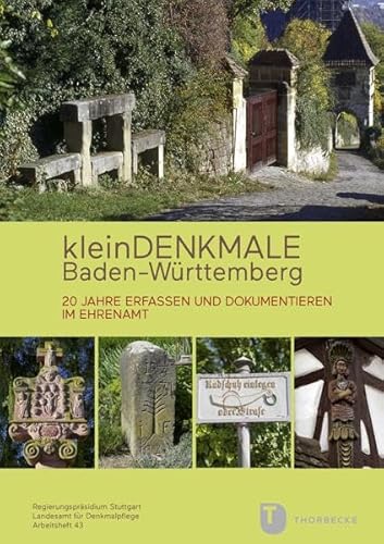 Kleindenkmale Baden-Württemberg: 20 Jahre erfassen und dokumentieren im Ehrenamt. Arbeitsheft zum 20-jährigen Bestehen des Kleindenkmalprojekts ... im Regierungspräsidium Stuttgart) von Thorbecke Jan Verlag