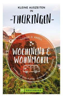 Kleine Auszeiten Wochenend & Wohnmobil Thüringen von Bruckmann