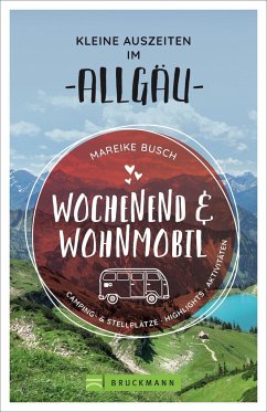 Kleine Auszeiten im Allgäu / Wochenend und Wohnmobil Bd.5 von Bruckmann