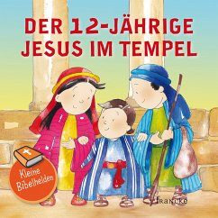 Kleine Bibelhelden - Der 12-jährige Jesus im Tempel von Francke-Buch