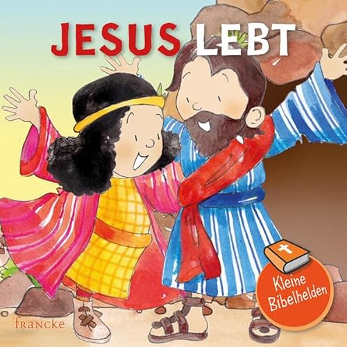Kleine Bibelhelden - Jesus lebt Kleine Bibelhelden - Jesus lebt