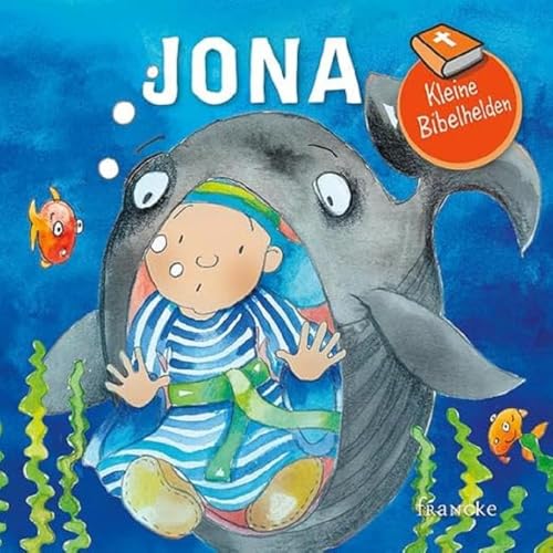Kleine Bibelhelden - Jona Kleine Bibelhelden - Jona