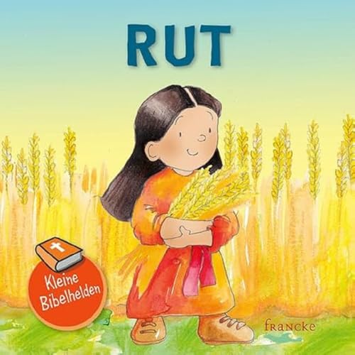 Kleine Bibelhelden - Rut von Francke-Buch