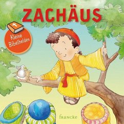 Kleine Bibelhelden - Zachäus von Francke-Buch