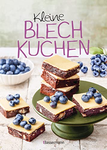 Kleine Blechkuchen - die besten Backrezepte für kleine Bleche: Schnelle saftige Kuchen. Klassische und moderne Rezepte von Bassermann Verlag