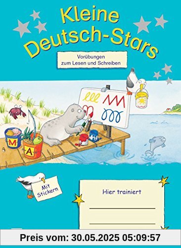 Kleine Deutsch-Stars: Vorübungen zum Schreiben und Lesen, 1. Schuljahr. Übungsheft mit Lösungen Kleine Deutsch-Stars: Vorübungen zum Schreiben und Lesen, 1. Schuljahr. Übungsheft mit Lösungen